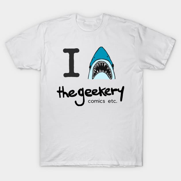 I 🦈 the geekery T-Shirt by the geekery